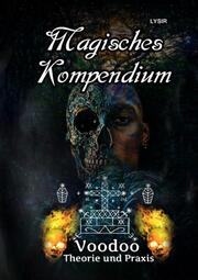 Magisches Kompendium - Voodoo - Theorie und Praxis