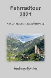 Fahrradtour 2021 - von Ost nach West durch Österreich