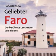 Geliebter Faro - Der berühmte Leuchtturm von Bibione