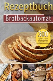 Brotbackautomat Rezeptbuch