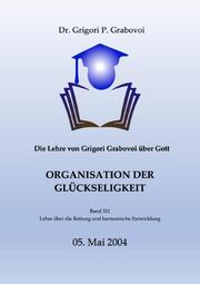 Die Lehre von Grigori Grabovoi über Gott. Organisation der Glückseligkeit. - Cover