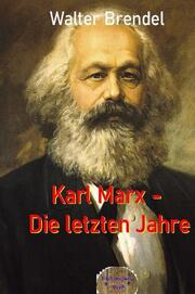 Karl Marx - Die letzten Jahre