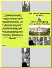 Max Weber: Parlament und Regierung im neu geordneten Deutschland - gelbe Buchreihe - bei Jürgen Ruszkowski
