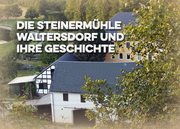 Die Steinermühle Waltersdorf und ihre Geschichte