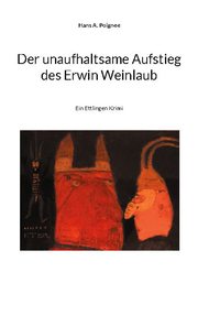 Der unaufhaltsame Aufstieg des Erwin Weinlaub