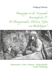 Panzerjäger in der Normandie Feuertaufe der 17. SS-Panzergrenadier-Division 'Götz von Berlichingen' - Cover