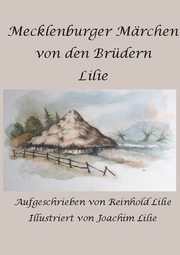 Mecklenburger Märchen von den Brüdern Lilie - Cover