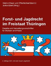 Forst- und Jagdrecht im Freistaat Thüringen
