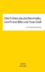 Die frühen deutschen Haikus von Franz Blei und Yvan Goll