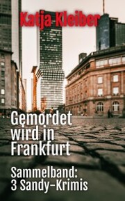 Gemordet wird in Frankfurt