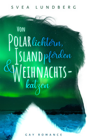 Von Polarlichtern, Islandpferden und Weihnachtskatzen