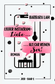 Lieber Instagram-Liebe ... als gar keinen Sex! - Cover