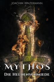 Mythos: Die Heldenschmiede