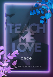 Teach me Love: once