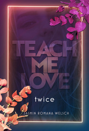Teach me Love: twice