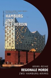 Hamburg und das Heroin - Regionale Morde: 2 Hamburg-Krimis: Krimi-Reihe