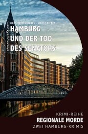 Hamburg und der Tod des Senators - Regionale Morde: 2 Hamburg-Krimis: Krimi-Reihe
