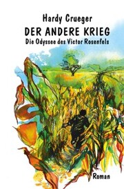 Der andere Krieg - Die Odyssee des Victor Rosenfels