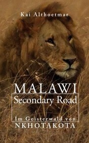 Malawi Secondary Road. Im Geisterwald von Nkhotakota
