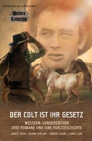 DER COLT IST IHR GESETZ - Western-Sonderedition: Drei Romane und eine Kurzgeschichte - Cover