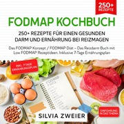 FODMAP Kochbuch - 250+ Rezepte für einen gesunden Darm und Ernährung bei Reizmagen