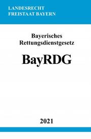 Bayerisches Rettungsdienstgesetz (BayRDG)