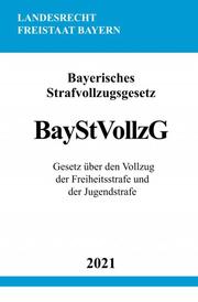Bayerisches Strafvollzugsgesetz (BayStVollzG)