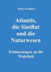 Atlantis, die Sintflut und die Naturwesen - Cover