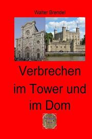 Verbrechen im Tower und im Dom