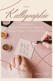 Mein Kalligraphie Übungsbuch Blanko Notizbuch für Kalligrafie Schönschreiben und Handlettering - Cover
