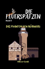 Die Feuerspatzen, Das Phantom von Nürnberg