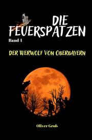 Die Feuerspatzen, Der Werwolf von Oberbayern - Cover