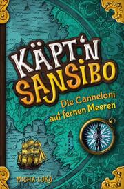 Käptn Sansibo Die Canneloni auf fernen Meeren