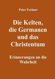 Die Kelten, die Germanen und das Christentum