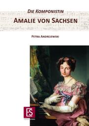 Die Komponistin Amalie von Sachsen