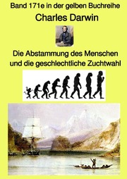 Die Abstammung des Menschen und die geschlechtliche Zuchtwahl - Band 171e in der gelben Buchreihe bei Jürgen Ruszkowski