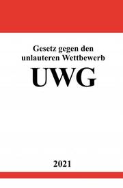 Gesetz gegen den unlauteren Wettbewerb (UWG)
