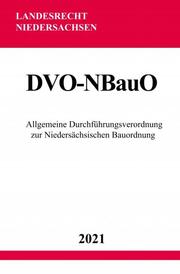Allgemeine Durchführungsverordnung zur Niedersächsischen Bauordnung (DVO-NBauO)