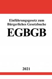 Einführungsgesetz zum Bürgerlichen Gesetzbuche (EGBGB)