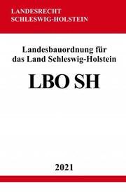 Landesbauordnung für das Land Schleswig-Holstein (LBO SH)