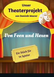 Unser Theaterprojekt, Band 19 - Von Feen und Hexen - Cover