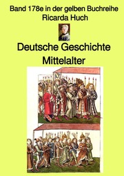 Deutsche Geschichte - Mittelalter - I. Römisches Reich Deutscher Nation - Band 178e in der gelben Buchreihe - bei Jürgen Ruszkowski