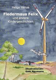 Fledermaus Felix und andere Kindergeschichten - Cover