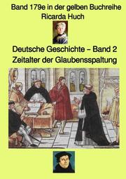 Deutsche Geschichte 2 - Zeitalter der Glaubensspaltung - Band 179e in der gelben Buchreihe - bei Jürgen Ruszkowskii