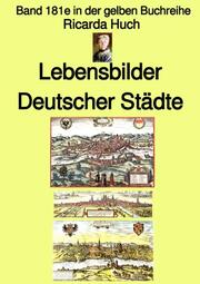 Ricarda Huch: Im alten Reich - Lebensbilder Deutscher Städte - Band 181e in der gelben Buchreihe - bei Jürgen Ruszkowski