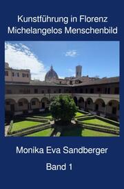 Kunstführung in Florenz, Begleitliteratur für Themen-Besichtigungen in Florenz, Band 1