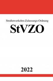 Straßenverkehrs-Zulassungs-Ordnung StVZO 2022 - Cover