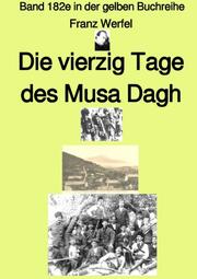 Die vierzig Tage des Musa Dagh - Erstes Buch - Band 182e in der gelben Buchreihe - Farbe - bei Jürgen Ruszkowski