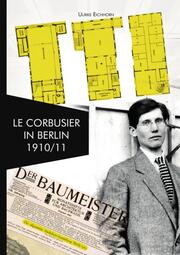 Le Corbusier in Berlin 1910/1911