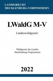 Landeswaldgesetz LWaldG M-V 2022